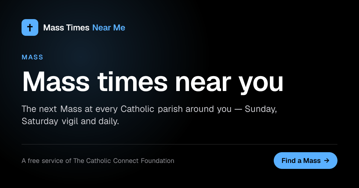 Find Mass Times Near Me — Catholic Mass Today